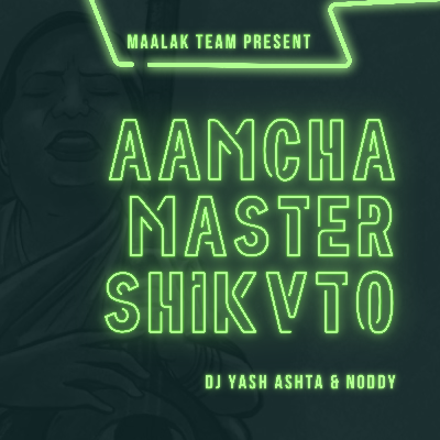 Amcha Master Shikvto Remix By Yash Kamble (DJ Yash Ashta) X Noddy